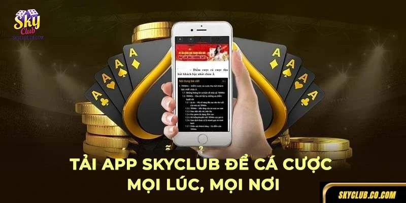 Tải app SKYCLUB để cá cược mọi lúc, mọi nơi